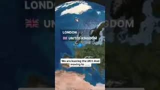 We are LEAVING the UK and moving to ....