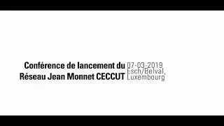 Recap Video of the inaugural conference of the Jean Monnet Network CECCUT