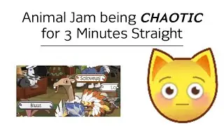 Animal Jam being CHAOTIC for 3 minutes STRAIGHT