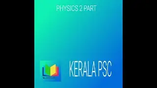 @KERALAPSCBEGINNERS physics part 2 2025