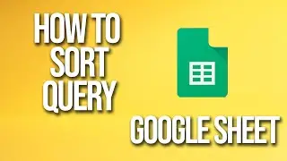 How To Sort Query Google Sheets Tutorial