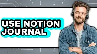 How to Use Notion Journal (Easy Method)