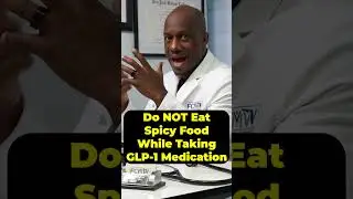 Do NOT Eat Spicy Food While Taking GLP-1 Medication