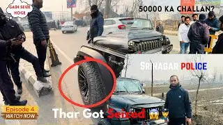 My thar seized in Srinagar? 💔 | 50000 Ka Challan😱? | Modified Thar Caught by Police | Challan |