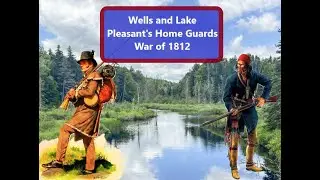 Wells and Lake Pleasant's Home Guards, War of 1812 (song)