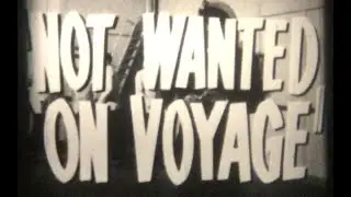 Standard 8mm Sound Film Not Wanted On Voyage (1957) b&w sound Trailer