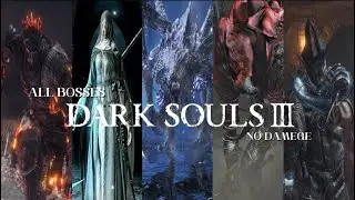 TODOS OS CHEFES DE DARK SOULS 3 + DLC SEM TOMAR DANO (NO DAMAGE)