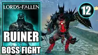 Lords of the Fallen - Ruiner Boss Fight - Fitzroy's Gorge - Gameplay Walkthrough Part 12