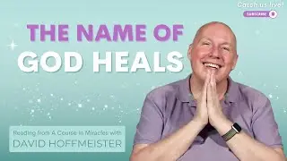 Unity in God&rsquo;s Name | I Am & True Perception: ACIM Lesson 184