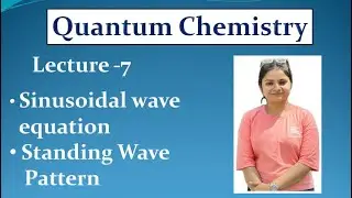 Quantum Chemistry- Lecture 7- Sinusoidal Wave Equation- Standing Wave Pattern