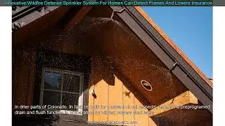 Innovative Wildfire Defense Sprinkler System For Homes Can Detect Flames And Lowers Insura