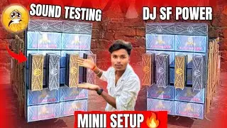 Dj Sf Power Mini Setup 😍 Sound Testing 😱 10 Bass मैं पूरा हिलाडाला Dj Sarzen Mini Cabinet #djsfpower