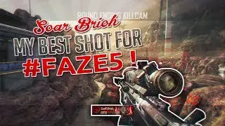 SoaR Brioh: My Best Shot for #FaZe5!