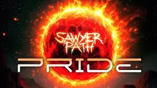 Sawyer Path - Pride (What Makes You Real) (Official Lyric Video)