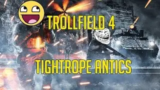 Battlefield 4 (Trollfield 4) - Tightrope antics