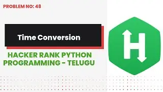 Time Conversion   #48 | Hackerrank | Python Programming | Telugu