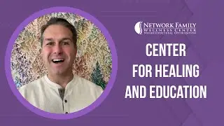 Network Family Wellness Center - Center for Healing and Education