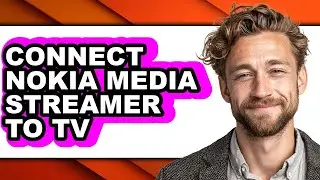 How to Connect Nokia Media Streamer to TV (Full Guide)
