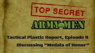 Tactical Plastic Report, Episode 9: Talking About Medals of Honor