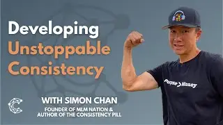 Developing Unstoppable Consistency with Simon Chan on Legacy Leadership