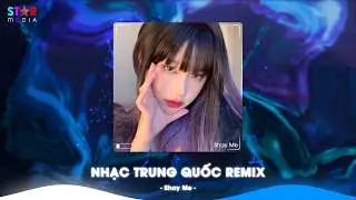 NHẠC TRUNG QUỐC REMIX 2026 - NHẠC HOA REMIX HOT TIKTOK - FULL SET NHẠC TRUNG REMIX HAY 2026