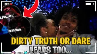DIRTY TRUTH OR DARE  LEADS TOO...😏
