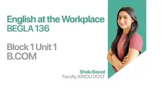 Unit 1 (Block 1) | English at the Workplace | BEGLA-136 | BAEGH | India's No.1 IGNOU Support App