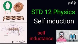 self induction||EMI&AC||Unit 4||STD 12 Physics||Tamil||sky physics