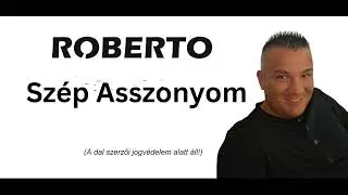 ROBERTO - Szép Asszonyom