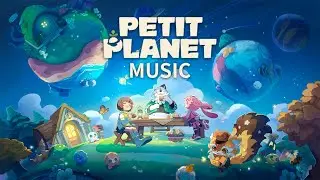 Petit Planet Game - Official Coziness Music | 1 Hour Extended