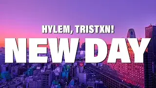 HYLEM & tristxn! - New Day