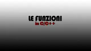 LE FUNZIONI - definire ed usare le funzioni in C/C++