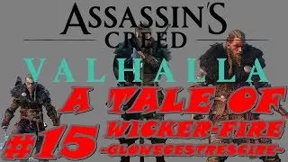 Assassins Creed Valhalla | Part 15 | A Tale of Wicker-Fire - Glowecestrescire