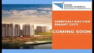 Ambivli Kalyan Smart City Project - COMING SOON - [MAY 2018]