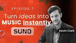EP7: How AI is Revolutionizing AI Music Creation: Suno&rsquo;s Power Unveiled | with Kevin Clark