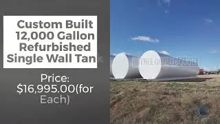 Custom Built 12,000 Gallon Refurbished Single Wall Tank in Good Condition
