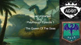 CK3 AGOT - House Umbaryon - Playthrough Episode 1 - The Queen Of The Seas.