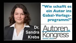 Interview Autorenkongress: Dr. Sandra Krebs, Gabal Verlag zu Verlag suchen& Buch ver&ouml;ffentlichen.