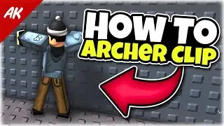 How to Archer Clip in Roblox
