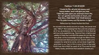Matthew 11:28-30 NASB  Reflection by: Paula McGee the Poet