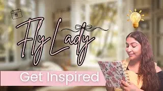 FlyLady Baby Steps Day 11 | Get Inspired & Start Your Control Journal