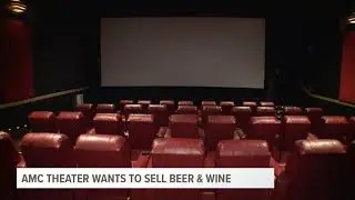 Longview AMC Theater Wants to Sell Beer and Wine After Renovations