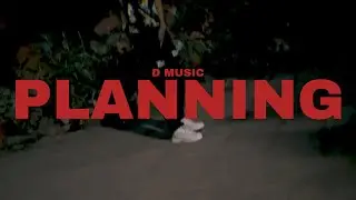D Music | PLANNING - Official music video 