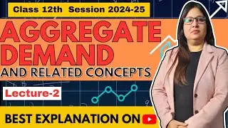 CH- AGGREGATE DEMAND AND RELATED CONCEPTS ||CLASS12||ECONOMICS||INDIAN ECONOMY #economics
