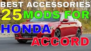 25 Different Accessories MODS You Can Have In Your HONDA ACCORD Exterior Interior