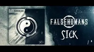 False Humans - Sick (Official Lyric Video)