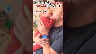 Ranking Best Baby Kissing attack  on parents Moment - baby best moments
