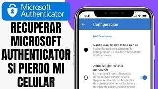 C&oacute;mo RECUPERAR Microsoft Authenticator Si Pierdo Mi Celular