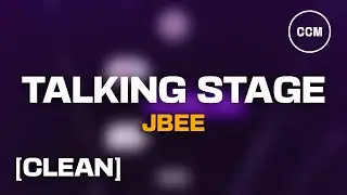 JBEE - Talking Stage [CLEAN]