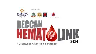 Deccan Hematolink 2024: Advancing Hematology Conference  | Yashoda Hospitals Hyderabad